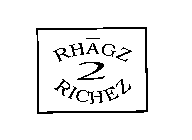 RHAGZ 2 RICHEZ