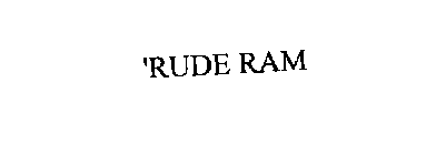 'RUDE RAM