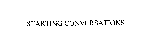 STARTING CONVERSATIONS