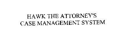 HAWK THE ATTORNEY'S CASE MANAGEMENT SYSTEM