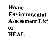 HOME ENVIRONMENTAL ASSESSMENT LIST OR HEAL