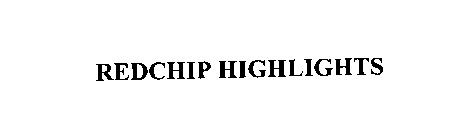 REDCHIPS HIGHLIGHTS