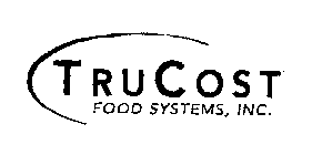 T R U C O S T FOOD SYSTEMS, INC.