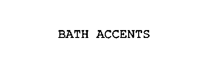 BATH ACCENTS