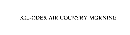 KIL-ODER AIR COUNTRY MORNING