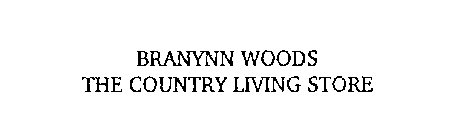 BRANYNN WOODS THE COUNTRY LIVING STORE