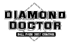 DIAMOND DOCTOR BALL PARK DUST CONTROL