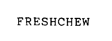 FRESHCHEW