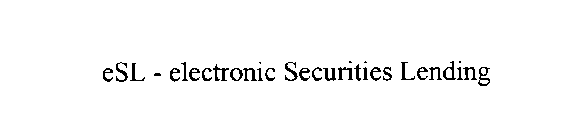 ESL - ELECTRONIC SECURITIES LENDING