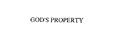 GOD'S PROPERTY