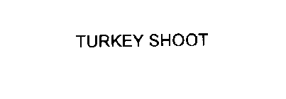 TURKEY SHOOT