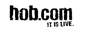 HOB.COM IT IS LIVE.