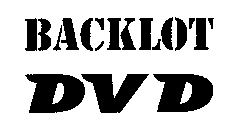 BACKLOT DVD