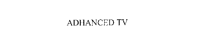ADHANCED TV