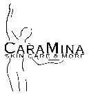 CARAMINA SKIN CARE & MORE