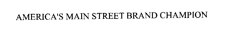 AMERICA'S MAIN STREET BRAND CHAMPION