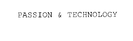 PASSION & TECHNOLOGY