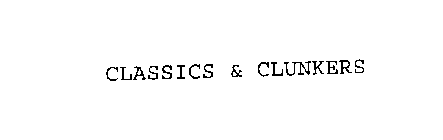 CLASSICS & CLUNKERS