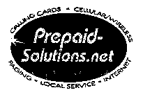 PREPAID-SOLUTIONS.NET CALLING CARDS CELLULAR/WIRELESS PAGING LOCAL SERVICE INTERNET