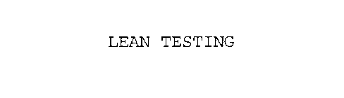 LEAN TESTING