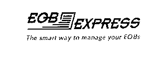 EOB EXPRESS THE SMART WAY TO MANAGE YOUR EOBS