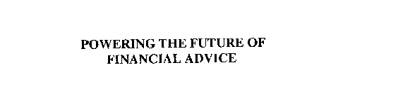 POWERING THE FUTURE OF FINANCIAL ADVICE