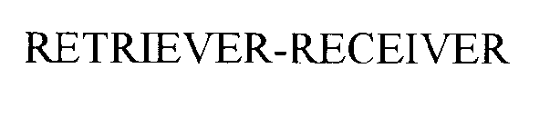 RETRIEVER-RECEIVER