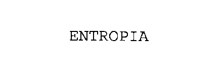 ENTROPIA