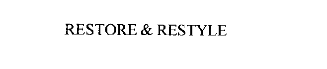 RESTORE & RESTYLE
