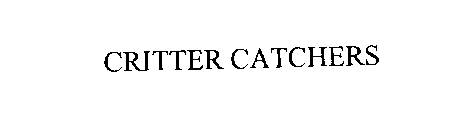 CRITTER CATCHERS