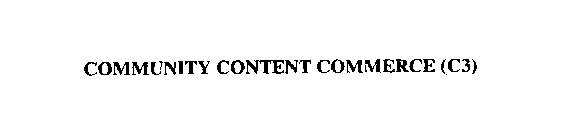 COMMUNITY CONTENT COMMERCE (C3)
