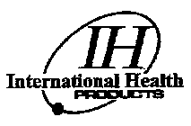 IH INTERNATIONAL HEALTH PRODUCTS