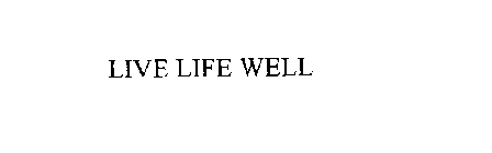 LIVE LIFE WELL