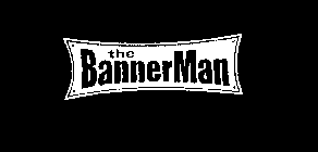 THE BANNERMAN