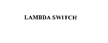 LAMBDA SWITCH