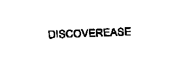 DISCOVEREASE