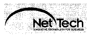 NET TECH INNOVATIVE TECHNOLOGY FOR BUSINESS