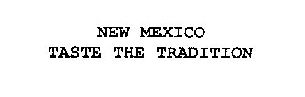 NEW MEXICO TASTE THE TRADITION