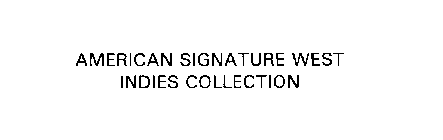 AMERICAN SIGNATURE WEST INDIES COLLECTION
