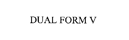 DUAL FORM V