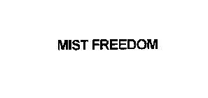 MIST FREEDOM