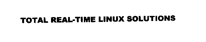 TOTAL REAL-TIME LINUX SOLUTIONS