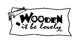 WOODEN IT BE LOVELY INC.