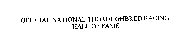OFFICIAL NATIONAL THOROUGHBRED RACING HALL OF FAME