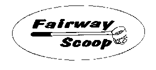 FAIRWAY SCOOP