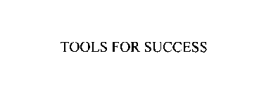 TOOLS FOR SUCCESS