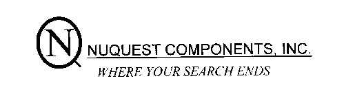 N. NUQUEST COMPONENTS, INC. WHERE YOURSEARCH ENDS