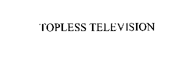 TOPLESS TELEVISION