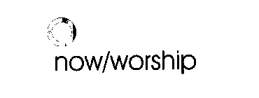 NOW WORSHIP