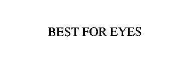 BEST FOR EYES